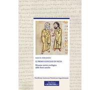 Il primo Concilio di Nicea. Riesame storico-teologico delle fonti antiche