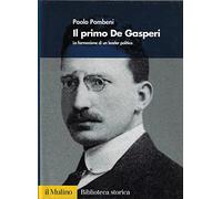 Il primo De Gasperi. La formazione di un leader politico