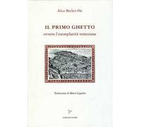 Il primo ghetto ovvero l'esemplarità veneziana