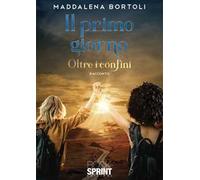 Il primo giorno. Oltre i confini