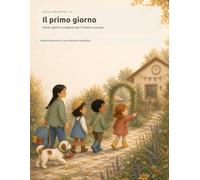Il primo giorno: Storie, giochi e scoperte per il rientro a scuola