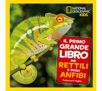 Il primo grande libro dei rettili e degli anfibi - Hughes Catherine D.