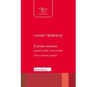 Il primo incontro. Lettere scritte e non scritte