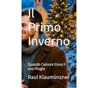Il Primo Inverno: Quando l’amore trova il suo rifugio
