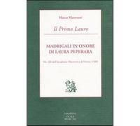 Il Primo Lauro. Madrigali in onore di Laura Peperara. Ms. 220 dell'Accadem...