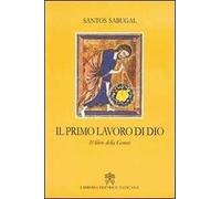 Il primo lavoro di Dio. Il libro della Genesi