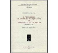 Il primo libro dei madrigali a cinque voci di Geronimo Vespa da Napoli (Venezia 1570)