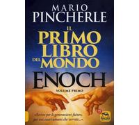 IL PRIMO LIBRO DEL MONDO - ENOCH VOLUME PRIMO - MARIO PINCHERLE
