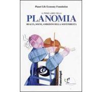 Il primo libro della planomia. Realtà, sogni, ambizioni della sostenibilità