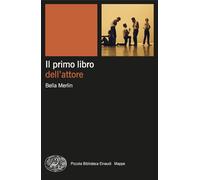 IL PRIMO LIBRO DELL'ATTORE - MERLIN BELLA, PAOLETTI M. (Curatore) - Einaudi