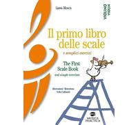 Il primo libro delle scale e semplici esercizi-The first scale book and simple exercises. Ediz. bilingue