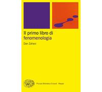 Il primo libro di fenomenologia - Zahavi Dan