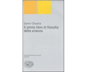 Il primo libro di filosofia della scienza - Okasha Samir