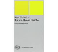 Il primo libro di filosofia - Warburton Nigel