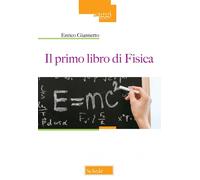 Il primo libro di fisica - Giannetto Enrico