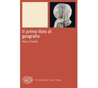 Il primo libro di geografia - Varotto Mauro