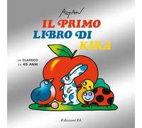 Il primo libro di Kika. Un classico da 45 anni. Ediz. illustrata