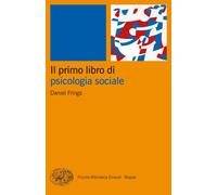 Il primo libro di psicologia sociale [Paperback] [Mar 21, 2023] Frings, Daniel a
