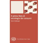 Il primo libro di sociologia dei consumi