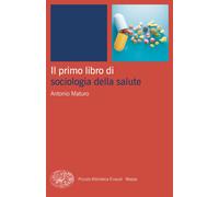 Il primo libro di sociologia della salute - 2024 - Einaudi