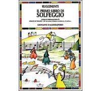 Il primo libro di solfeggio. In doppio pentagramma per chi suona il pianoforte, il violoncello, l'arpa. Livello preparatorio. Vol. A