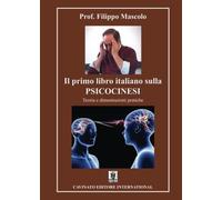 Il primo libro italiano sulla psicocinesi. Teoria e dimostrazioni pratiche