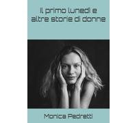 Il primo lunedì e altre storie di donne