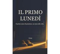 Il Primo Lunedì: Il primo anno di pensione, un mese alla volta