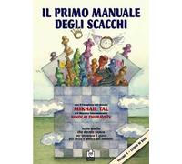 Il primo manuale degli scacchi. Vol. 1: Lezioni di base.