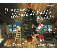 IL PRIMO NATALE DI BABBO NATALE - BARNETT MAC - Terre di Mezzo