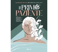 IL PRIMO PAZIENTE. LA DONAZIONE DEL CORPO IN GRAPHIC NOVEL - BALESTRA GIUSEPPE,