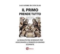 Il primo prende tutto. La rivalità tra scienziati per assicurarsi il primato delle grandi scoperte