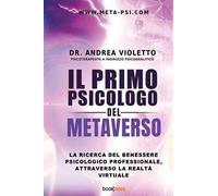 Il primo psicologo del metaverso. La ricerca del benessere psicologico professionale, attraverso la realtà virtuale