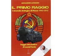 Libri Alessandro Lattanzio - Il Primo Raggio. L'arsenale Strategico Di Mosca 194