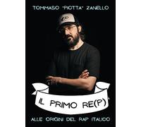 Il primo re(p). Alle origini del rap italiaco