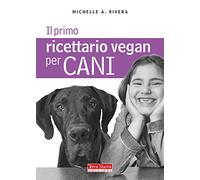 Il primo ricettario vegan per cani