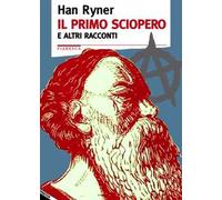 Il primo sciopero e altri racconti