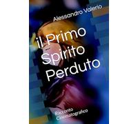 il Primo Spirito Perduto: Racconto Cinematografico