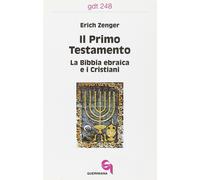 Il primo Testamento. La Bibbia ebraica e i cristiani [Paperback] Zenger, Erich;