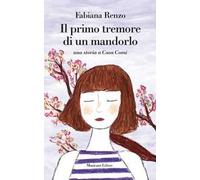 Il primo tremore di un mandorlo. Una storia a casa Comi