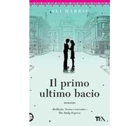 Il primo ultimo bacio