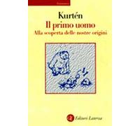 Il primo uomo. Alla scoperta delle nostre origini