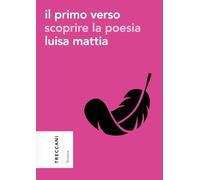 Il primo verso. Scoprire la poesia