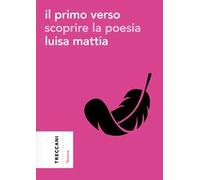 Il primo verso. Scoprire la poesia