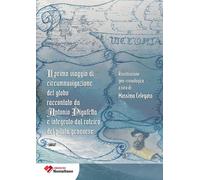 Il primo viaggio di circumnavigazione al globo raccontato da Antonio Pigafetta e
