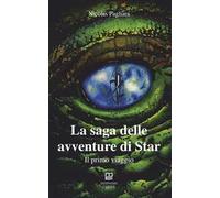 Il primo viaggio. La saga delle avventure di Star. Vol. 1