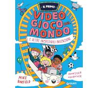 Il primo videogioco del mondo e altre incredibili invenzioni