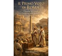 Il Primo Voto di Roma: L’elezione dei consoli e l’invenzione della Repubblica