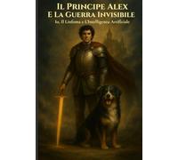 Il Principe Alex e la Guerra Invisibile: Io, il Linfoma e l'Intelligenza Artificiale