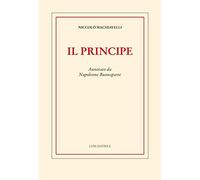 Libri Niccolò Machiavelli - Il Principe. Annotato Da Napoleone Buonaparte